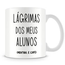 Caneca Professor Lágrima Dos Meus Alunos Mod3