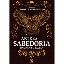 A Arte da Sabedoria Prefácio de Clóvis de Barros Filho