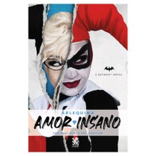 Arlequina: Amor Insano - Paul Dini e Pat Cadgan