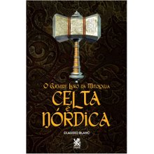 O Grande Livro da Mitologia Celta e Nórdica - C. Blanc