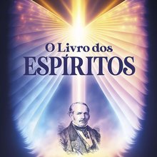 O Livro dos Espíritos - Allan Kardec
