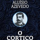 O Cortiço - Aluísio de Azevedo
