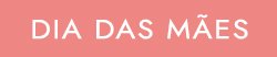 Dia das Mães 2025